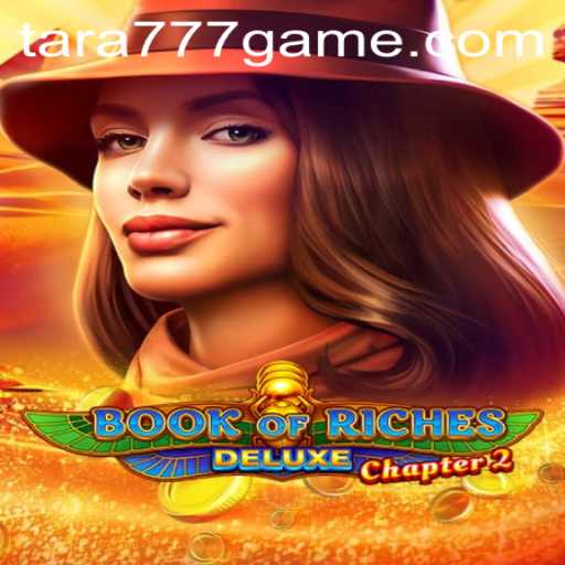 Exploring Book of Riches Deluxe Chapter 2: A Treasure Hunt Experience with Tara777